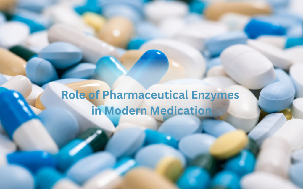 Role of Pharmaceutical Enzymes in Modern Medication