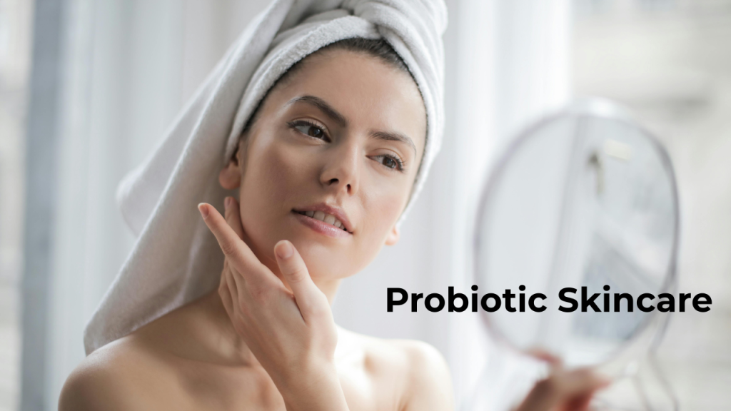 Probiotic Skincare – From Hollywood Trends to Science‑Backed “Beauty‑Within” Claims